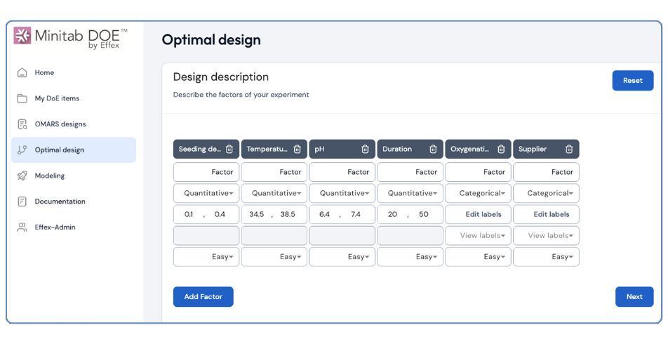 Capture d’écran de l’application web Minitab DOE by Eflex affichant l’écran Conception optimale. L’interface affiche une section Description de la conception avec plusieurs cartes de facteurs telles que la densité d’ensemencement, la température, le pH, la durée, l’oxygénation et le fournisseur. Chaque carte de facteurs est étiquetée comme Quantitative ou Catégorielle avec des plages numériques comprenant 0,1, 0,4, 34,5, 38,5, 6,4, 7,4, 20 et 50. Les boutons Ajouter un facteur, Réinitialiser et Suivant apparaissent sur la page, ainsi qu’un menu de navigation à gauche répertoriant les options liées à DOE.